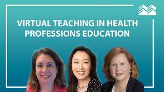 Virtual Teaching In Health Professions Education | Drs. Chen, Bayer & Bell | MERIT Rounds