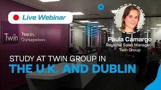 LIVE WEBINAR: Study at Twin Group in the U.K. and Dublin!