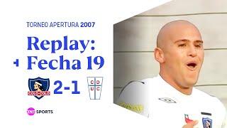 TNT Sports Replay Histórico: Colo Colo 2 - 1 Universidad Católica | Apertura 2007 - Fecha 19