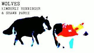 Kimberly Henninger & Shawn Parke - Wolves (Cavity Search Records)