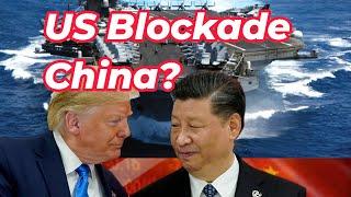 US Blockade of China?