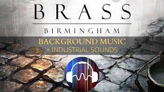  Brass Birmingham Ambient Music - Board Game Soundtrack [with Industrial Sounds]