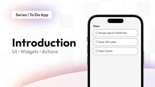 Introduction | To Do App | FlutterFlow for Beginners