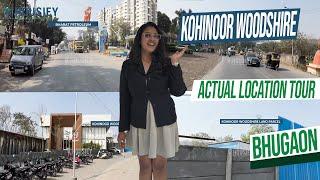 Kohinoor Woodshire Pune | Actual Location Tour [2025] | Kohinoor Bhugaon Project