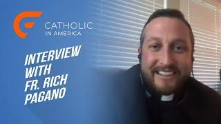 An Interview with Fr. Rich Pagano: Proclaiming the Mercy of God // Catholic in America