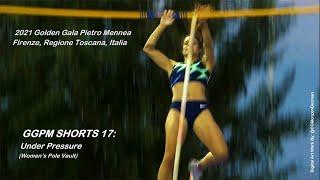 GGPM SHORTS 17: Under Pressure (Women's Pole Vault). Golden Gala Pietro Mennea. Firenze, IT. 10/6/21