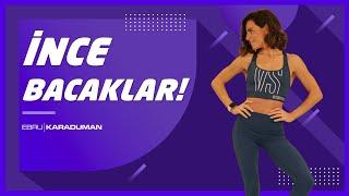 Sadece 10 Dakikada İnce Bacaklara SAHİP OL! | Ebru Karaduman