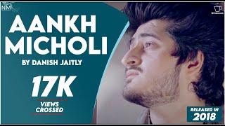 AANKH MICHOLI feat. DANISH JAITLY | OFFICIAL SONG | {NAMYOHO STUDIOS} 2018