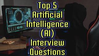 Top 5 Important Artificial Intelligence (AI) Interview Questions With Answers (2024) | #coding #ai