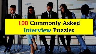 100 Interview Puzzles Commonly Asked in Interview | 100 Interview Questions For Job Interview