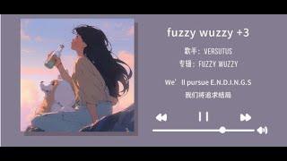 Versutus - fuzzy wuzzy +3 『動態歌詞Lyrics|高音質| video』【无损音质】中英翻譯