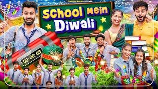 SCHOOL MAIN DIWALI || SHAITAN RAHUL || TEJASVI BACHANI || LOKESH BHARDWAJ