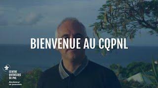 Bienvenue au CQPNL!