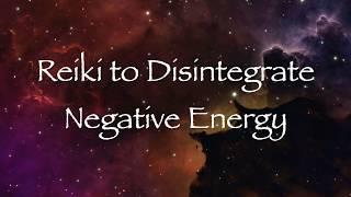 Reiki to Disintegrate Negative Energy