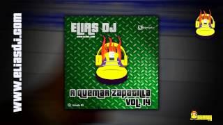 Sesión: Elias Dj - A Quemar Zapatilla Vol. 14 (Bumping & Reboteo)