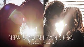 Damon/Elena & Stefan/Caroline | Soulmates (+1k subs)