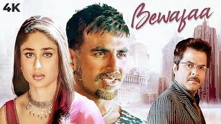 Bewafaa Full Hindi Movie (4K) Akshay Kumar & Kareena Kapoor & Anil Kapoor | Sushmita Sen | Bollywood