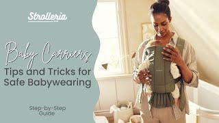 Mastering Baby Carriers: Top Tips and Tricks for Comfortable and Safe Babywearing!