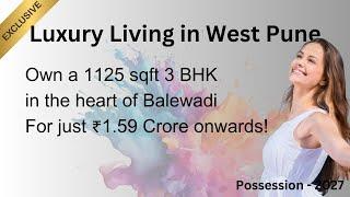 Luxury Living in West Pune:1125 sqft 3 BHK in the heart of Balewadi for just ₹1.59 Crore onwards! 