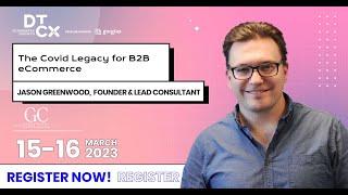 The Covid Legacy for B2B eCommerce |  Jason Greenwood