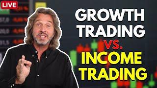 Growth Trading vs. Income Trading - Which Is Best For You?