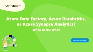 Azure Data Factory, Azure Databricks, or Azure Synapse Analytics? When to use what. – Lisa Hoving