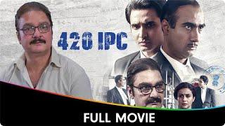 420 IPC - Hindi Full Movie - Gul Panag, Rohan Mehra, Vinay Pathak, Ranvir Shorey, Savak Jamshedji