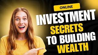 Online Investment Secrets To Building Wealth