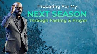 Preparing for my next season through fasting and prayer - Bishop Henry Fernandez ( full sermon )