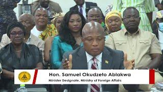 Vetting of Hon. Samuel Okudzeto Ablakwa, Minister Designate, Ministry of Foreign Affairs