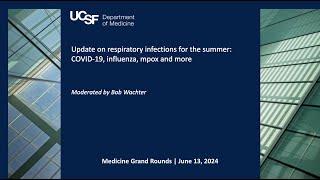 Update on respiratory infections for the summer: COVID-19, influenza, mpox and more