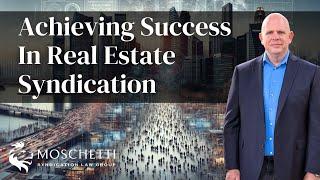 The Practical Approach to Achieving Success in Real Estate Syndication