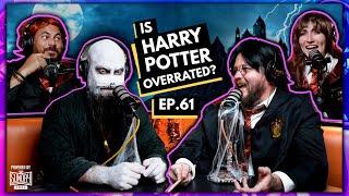 Is Harry Potter Overrated? | EP.61 | Ninjas Are Butterflies