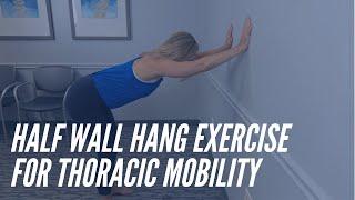 Half Wall Hang - Thoracic Spine Mobility - CORE Chiropractic