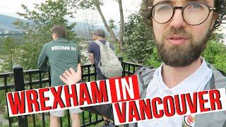 Wrexham Fans Explore Vancouver