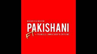 Pakishani - DJ Moscow, Mshindi Feat. PK Mells, Unkle Drip & Skyline | Official Audio