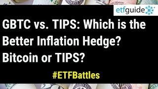 ETF Battles: GBTC vs. TIP - Bitcoin against TIPS, Which is the Better Inflation Hedge?