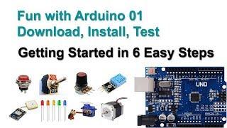 Fun with Arduino 01 Getting Started in 6 Easy Steps