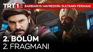 Barbaros Hayreddin: Sultanın Fermanı 2. Bölüm 2. Fragmanı