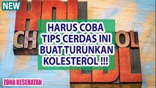 Harus Coba!! Berikut Tips TURUNKAN KOLESTEROL secara ALAMI & EFEKTIF - ZONA KESEHATAN