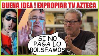 TÓMALA ! "Hay que EXPROPIAR TV Azteca" dice Paco Ignacio Taibo ll / Azucena B0RRÓ video de Yunes