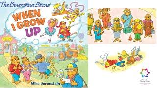 Kids Read Aloud Book:  The Berenstain Bears When I Grow Up  By Mike Berenstain