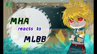 ||MHA reacts to MLBB||part 6/15||케이트Kate_