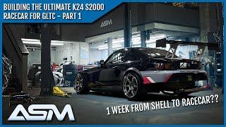 Building the Ultimate K24 S2000 Race Car | ASMotorsports