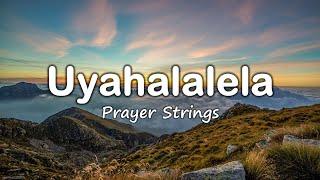 Uyahalalela | Strings Prayer Music