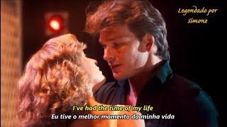 Dirty Dancing (I've Had) The Time Of My Life - Tradução e Lyrics