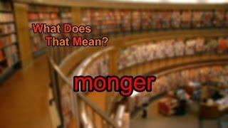 What does monger mean?