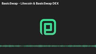 BasicSwap - Litecoin, MimbleWimble and BasicSwap DEX