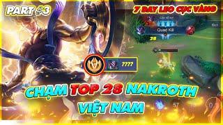 OUT TRÌNH RANK ĐẠT TOP 28 VN DỄ DÀNG | 7 NGÀY LEO CỤC VÀNG NAKROTH CỦA NAM MŨ TRẮNG SẼ NTN PART 3 ?.