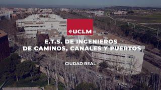 Vídeo presentación: E.T. S. de Ingenieros de Caminos, Canales y Puertos de Ciudad Real UCLM